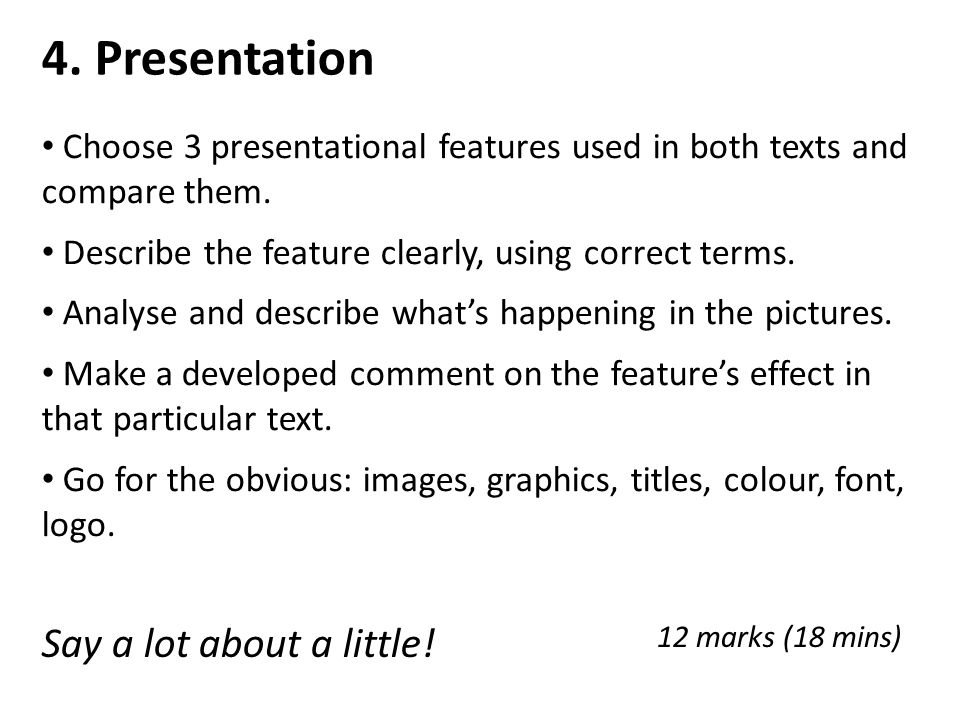 4. Presentation Choose 3 presentational features used in both texts and compare them.