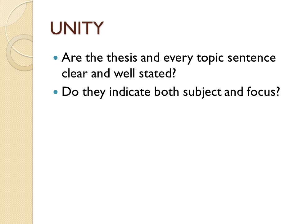 UNITY Are the thesis and every topic sentence clear and well stated.