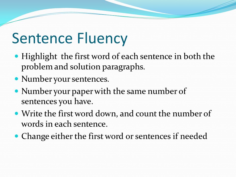 Sentence Fluency Highlight the first word of each sentence in both the problem and solution paragraphs.