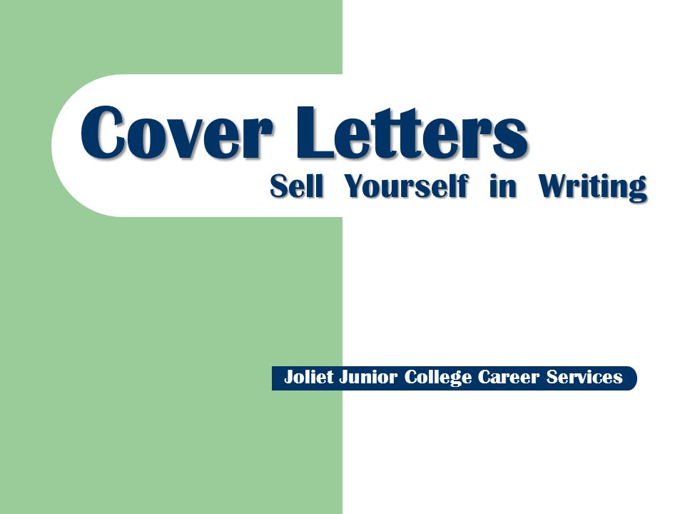 Cover Letters Sell Yourself in Writing Joliet Junior College Career Services