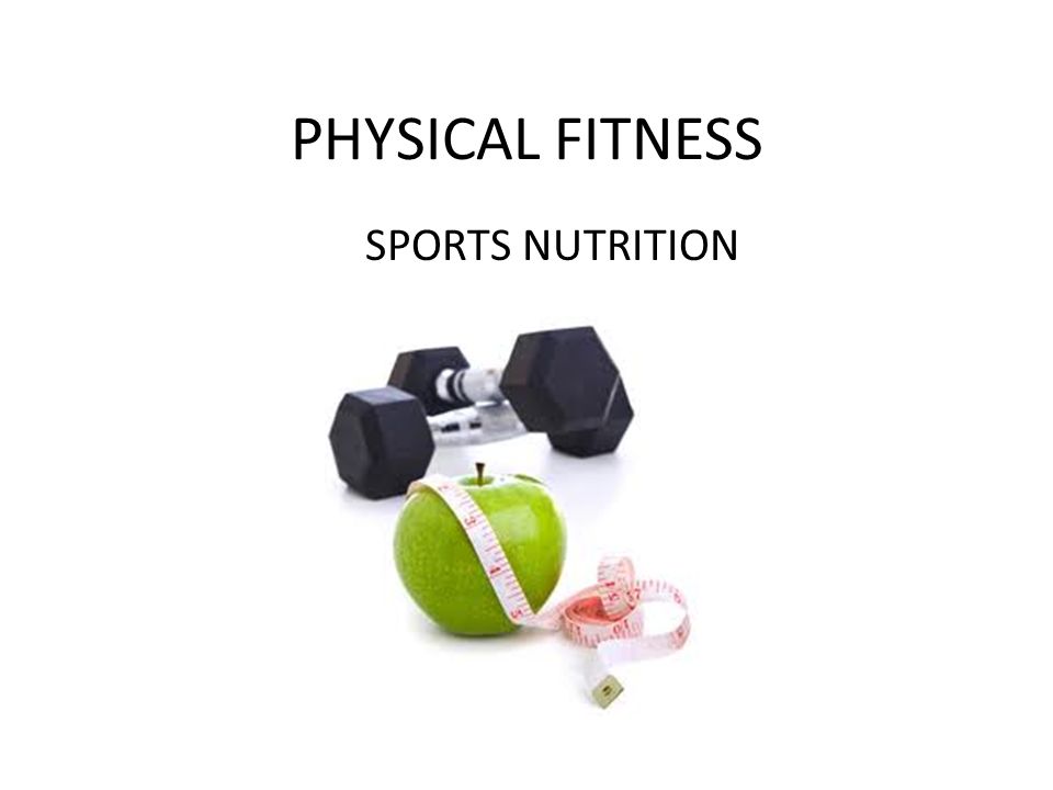 PHYSICAL FITNESS SPORTS NUTRITION
