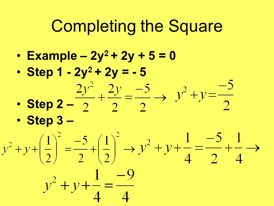 Chapter 7 Quadratic Equations And Functions Completing The Square 8 Completing The Square Example 2y 2 5 0 Step 1 3