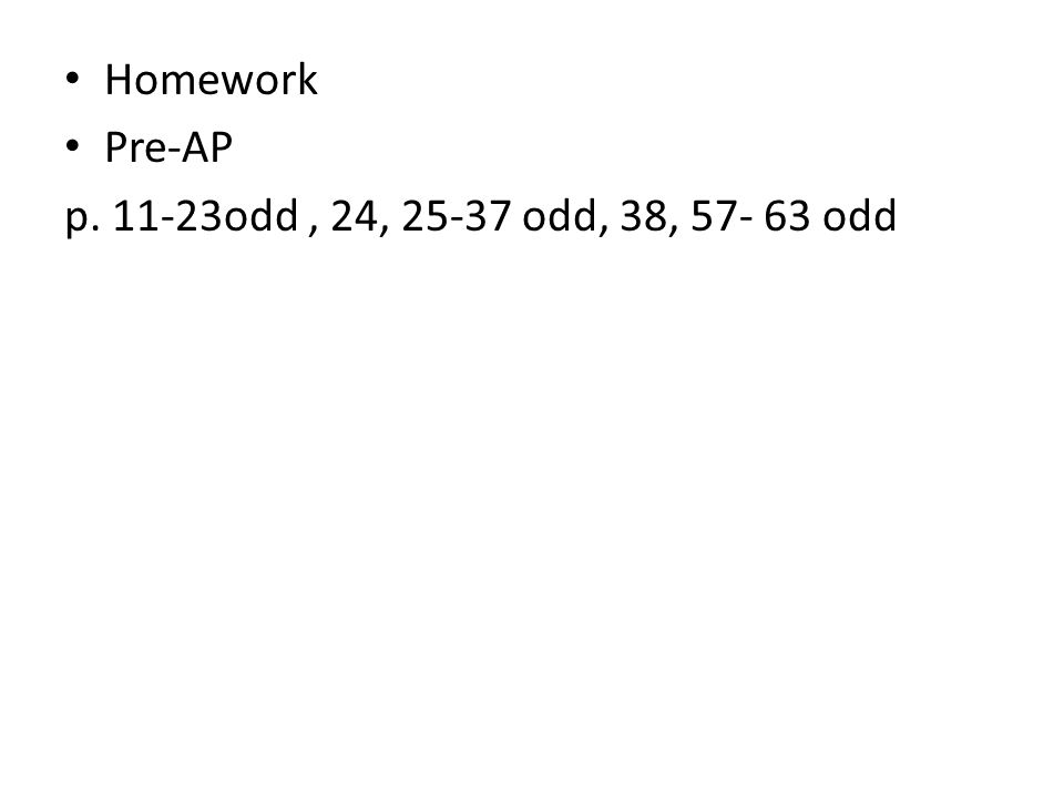 Homework Pre-AP p odd, 24, odd, 38, odd