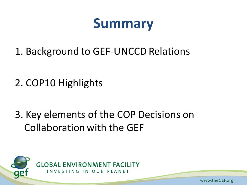 Summary 1. Background to GEF-UNCCD Relations 2. COP10 Highlights 3.