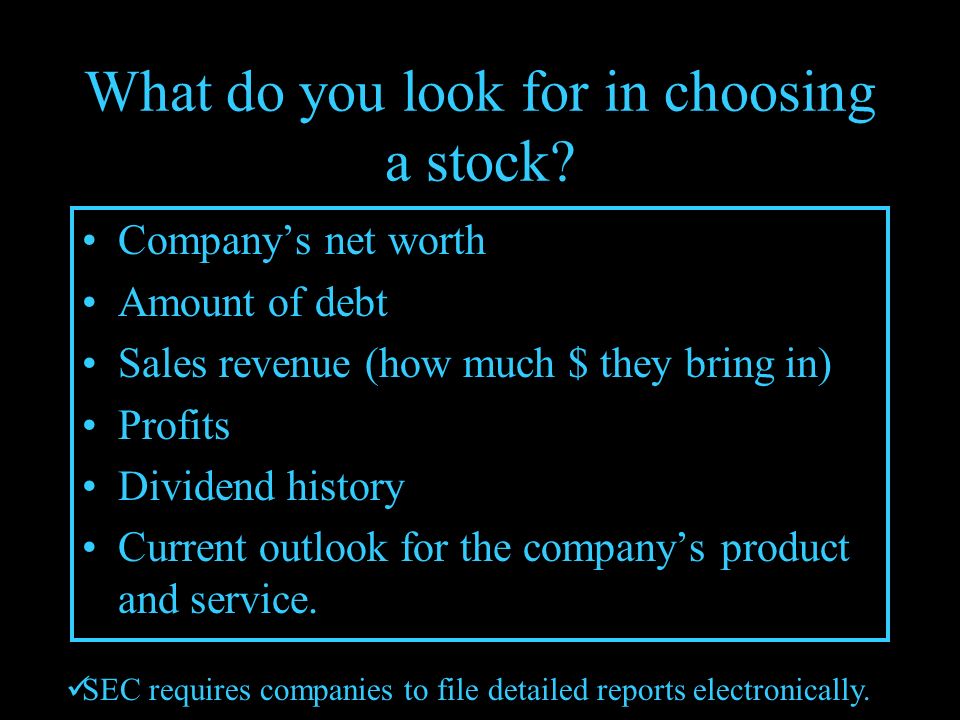 What do you look for in choosing a stock.