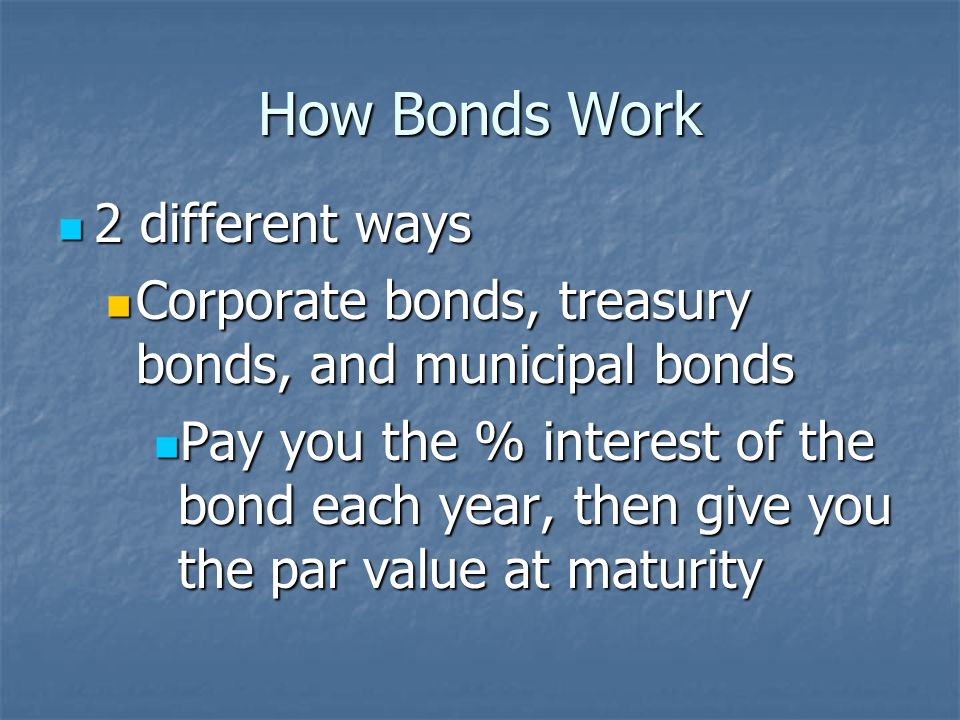That’s all well and good, but how do bonds work