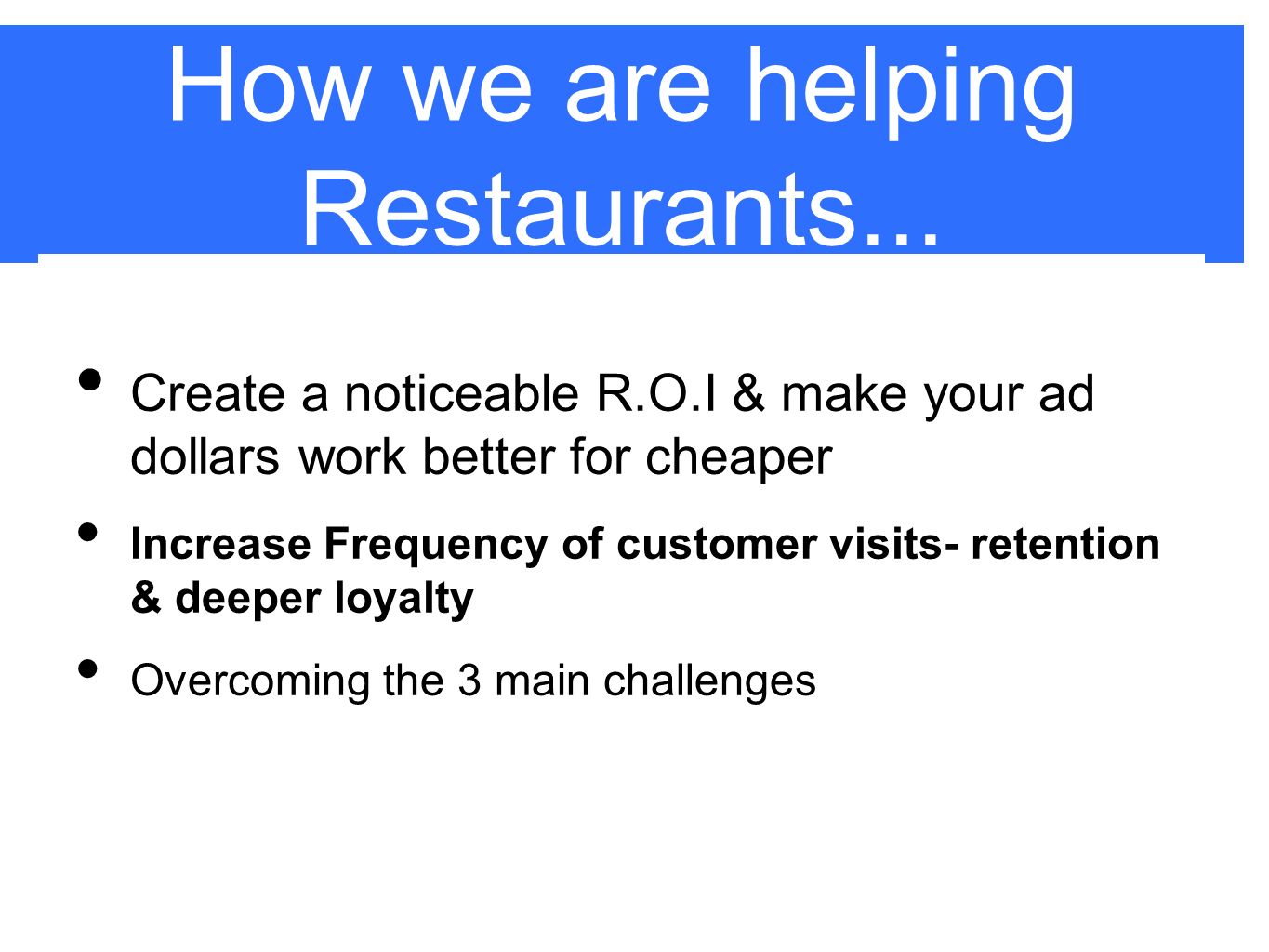 How we are helping Restaurants...