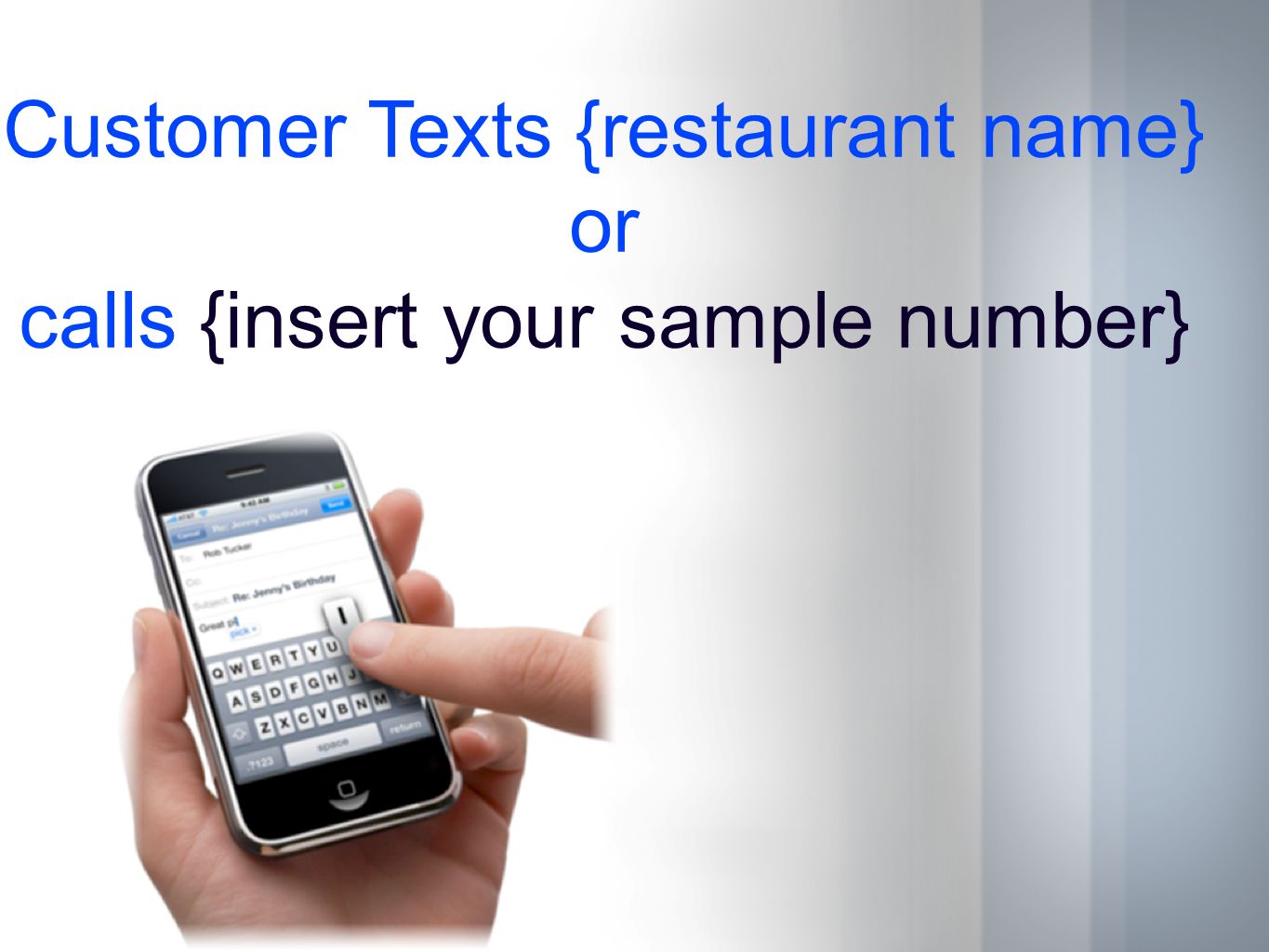 Customer Texts {restaurant name} or calls {insert your sample number}
