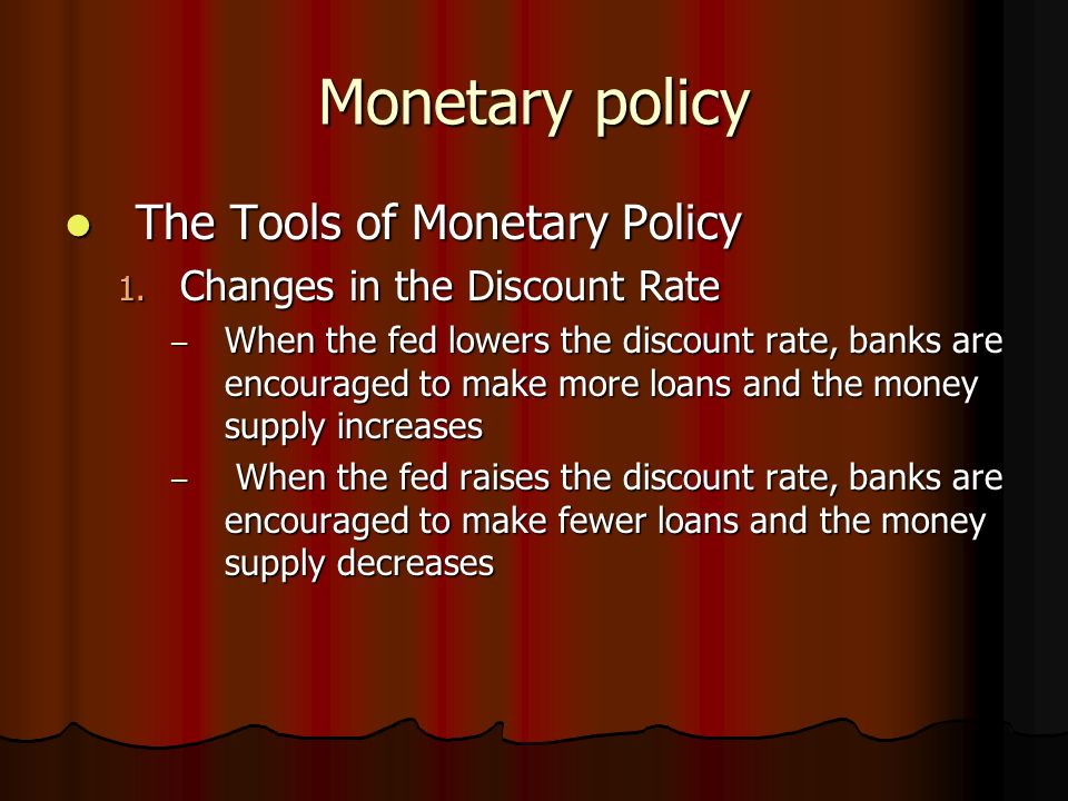 Monetary policy The Tools of Monetary Policy The Tools of Monetary Policy 1.