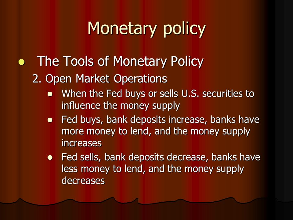 Monetary policy The Tools of Monetary Policy The Tools of Monetary Policy 2.