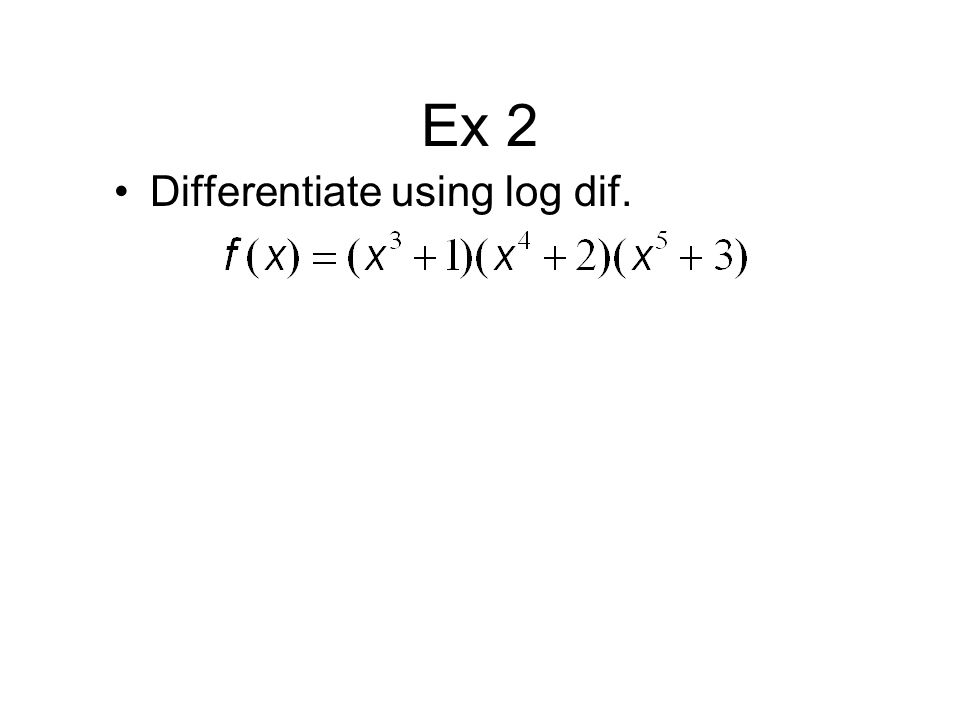 Ex 2 Differentiate using log dif.