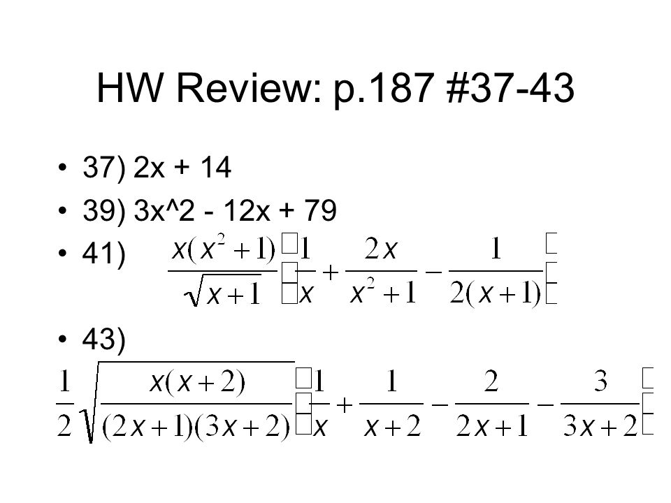 HW Review: p.187 # ) 2x ) 3x^2 - 12x ) 43)