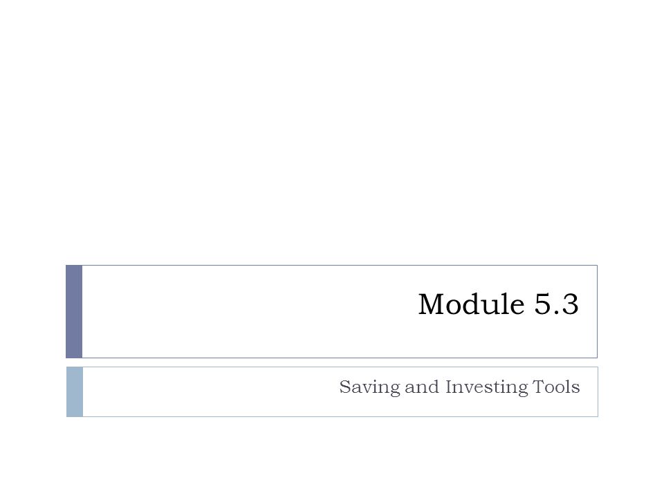 Module 5.3 Saving and Investing Tools