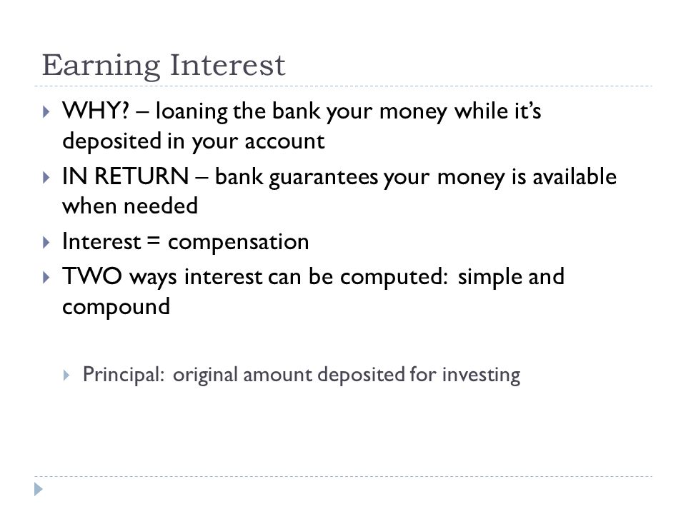 Earning Interest  WHY.