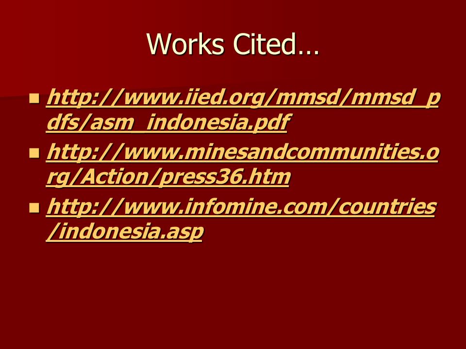 Works Cited…   dfs/asm_indonesia.pdf   dfs/asm_indonesia.pdf   dfs/asm_indonesia.pdf   dfs/asm_indonesia.pdf   rg/Action/press36.htm   rg/Action/press36.htm   rg/Action/press36.htm   rg/Action/press36.htm   /indonesia.asp   /indonesia.asp   /indonesia.asp   /indonesia.asp