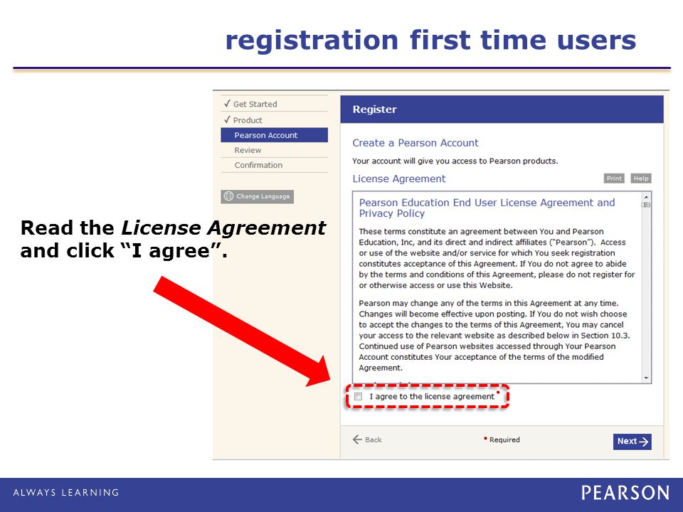 Read the License Agreement and click I agree . registration first time users