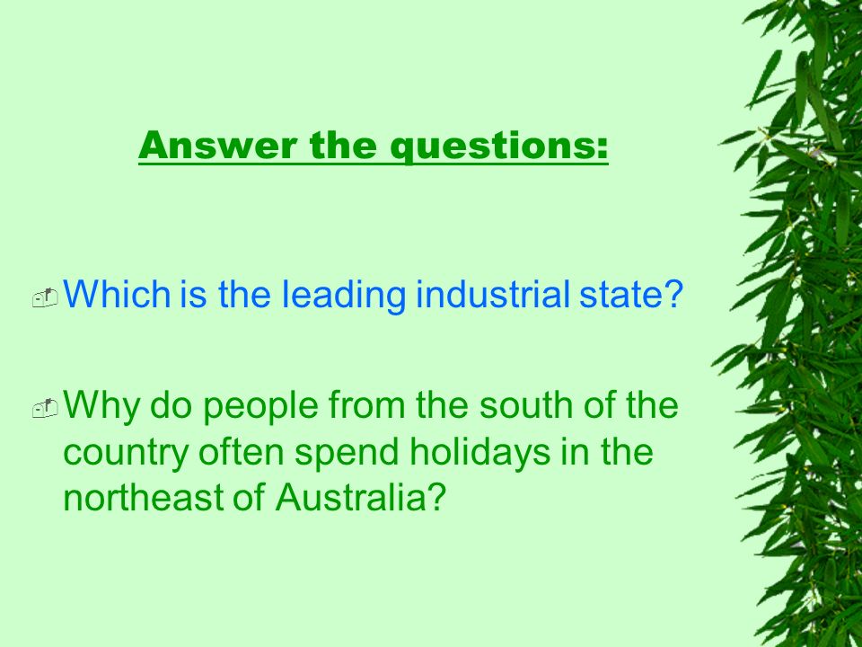 Answer the questions:  Which is the leading industrial state.