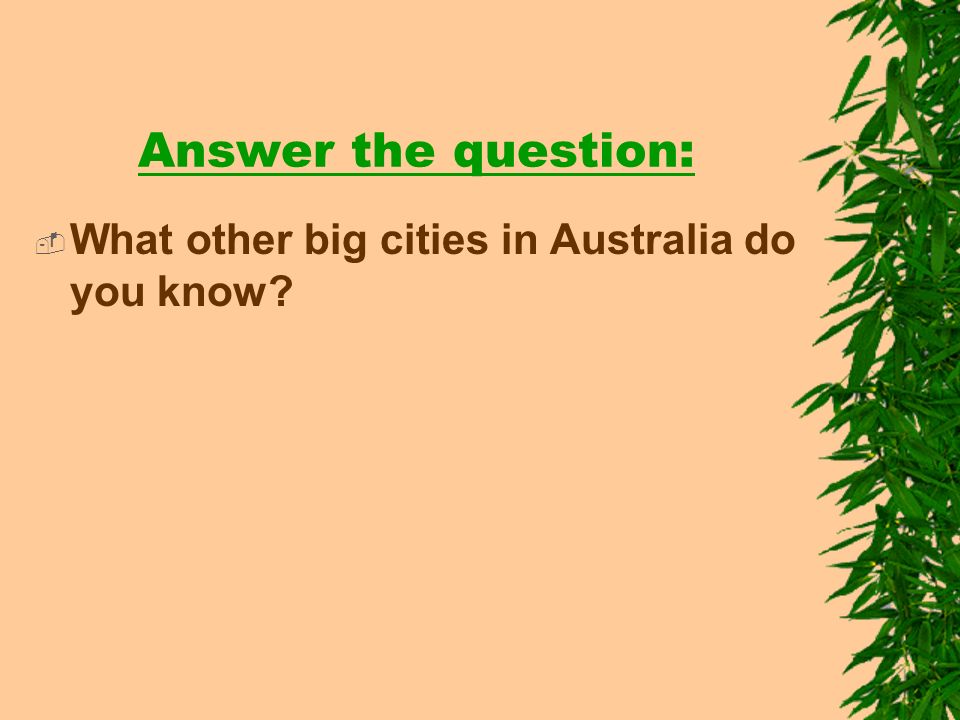 Answer the question:  What other big cities in Australia do you know