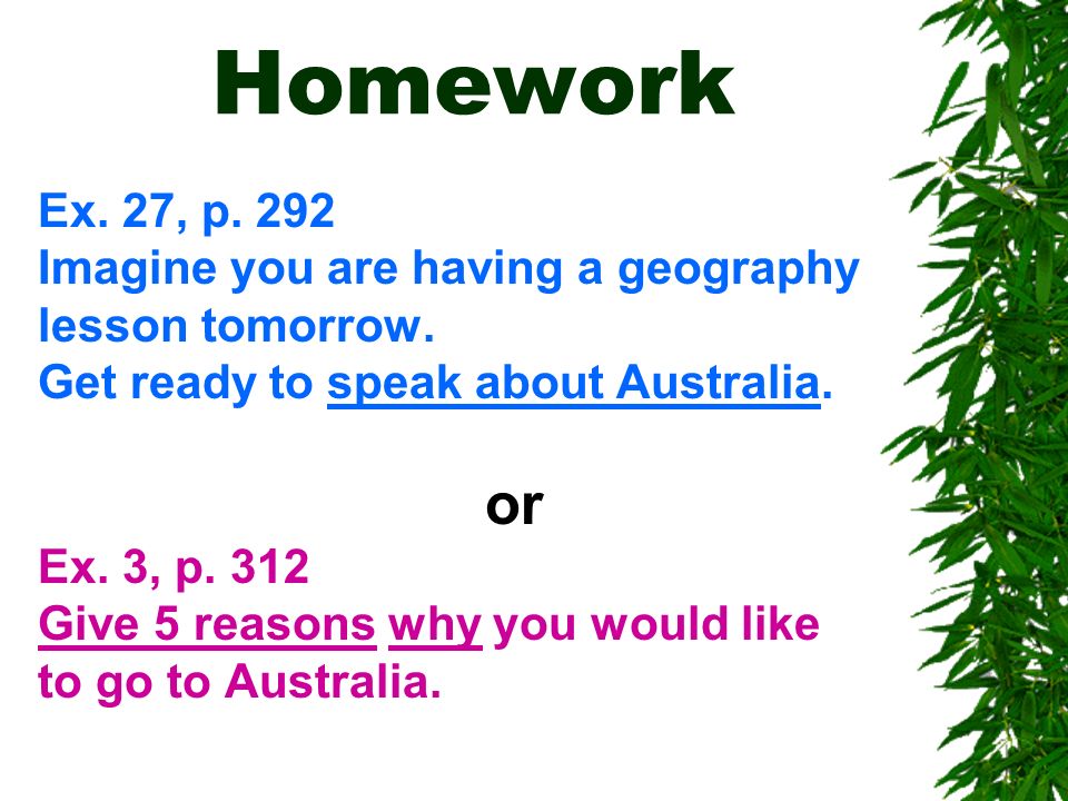 Homework Ex. 27, p. 292 Imagine you are having a geography lesson tomorrow.