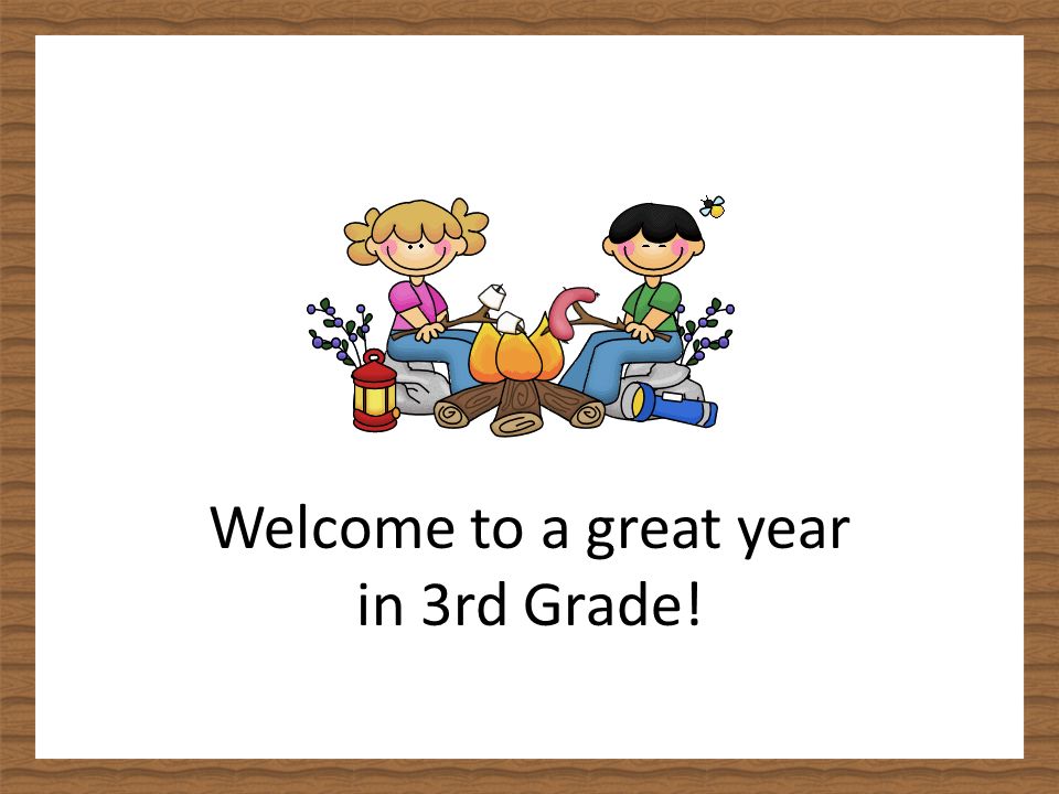 Welcome to a great year in 3rd Grade!