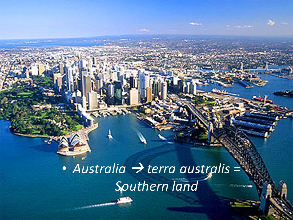 Australia  terra australis = Southern land