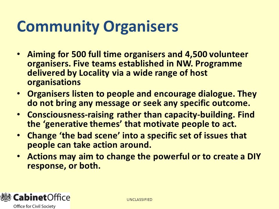 Community Organisers Aiming for 500 full time organisers and 4,500 volunteer organisers.