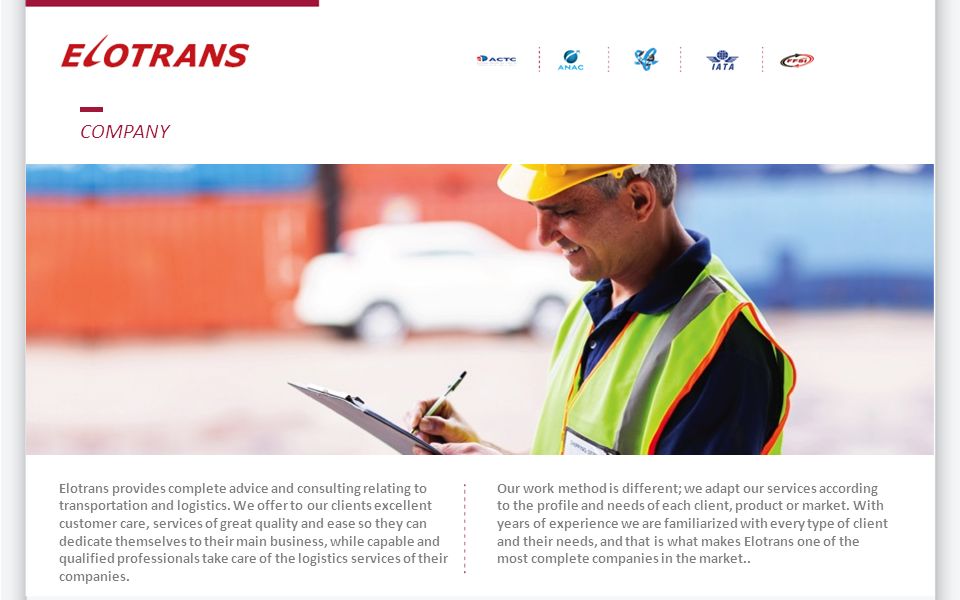 COMPANY Elotrans provides complete advice and consulting relating to transportation and logistics.