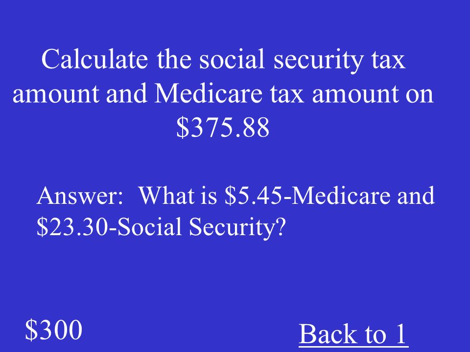 This is the overall FICA tax rate. $200 Back to 1 Answer: Who is 7.65%