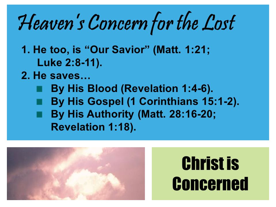 Heaven’s Concern for the Lost Christ is Concerned 1.