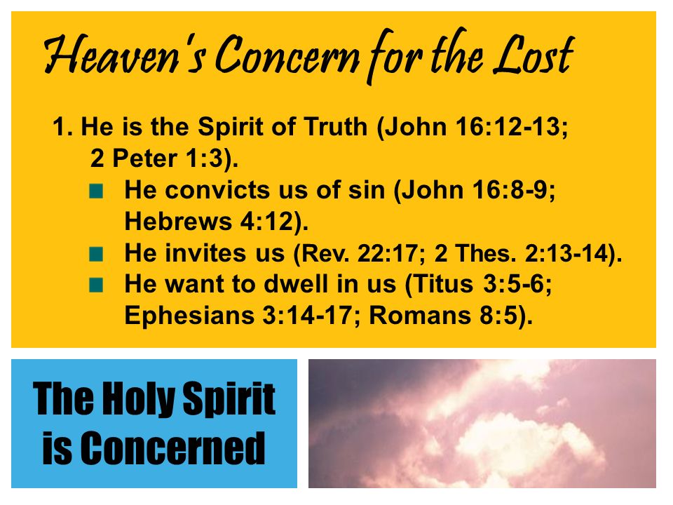 The Holy Spirit is Concerned Heaven’s Concern for the Lost 1.