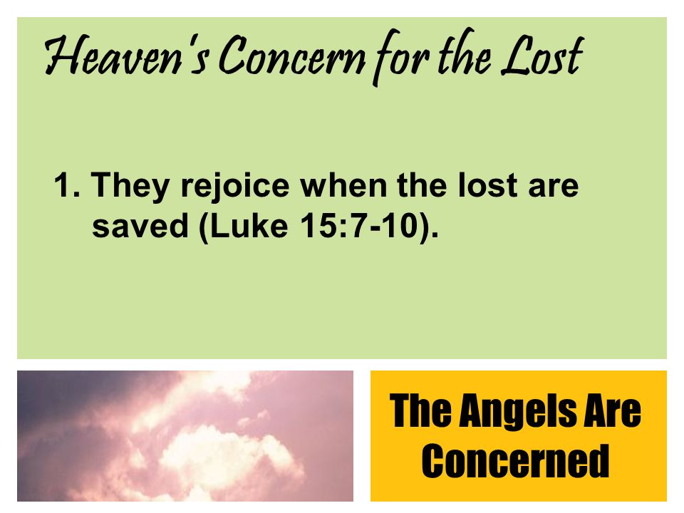 Heaven’s Concern for the Lost The Angels Are Concerned 1.