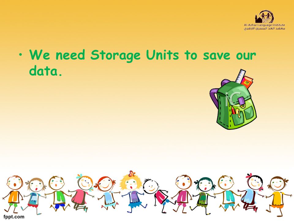 We need Storage Units to save our data.