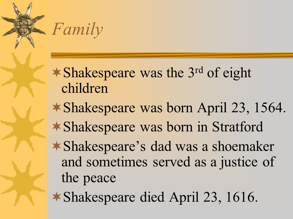 Life and Times  What we know about Shakespeare comes from church documents and legal records.