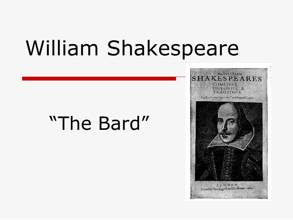William Shakespeare The Bard