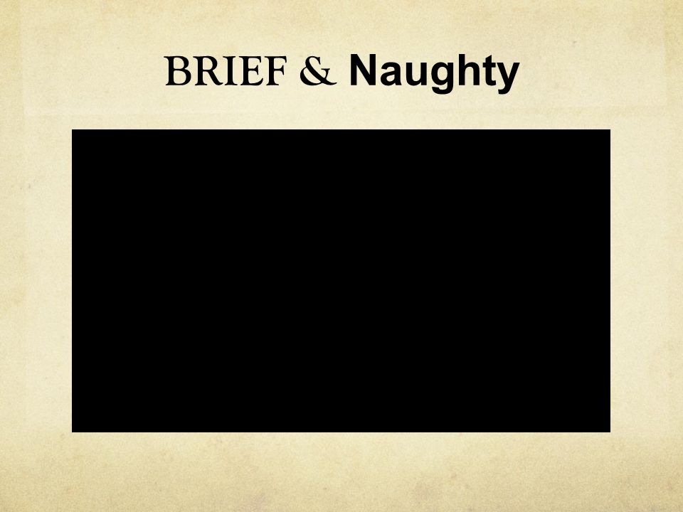 BRIEF & Naughty