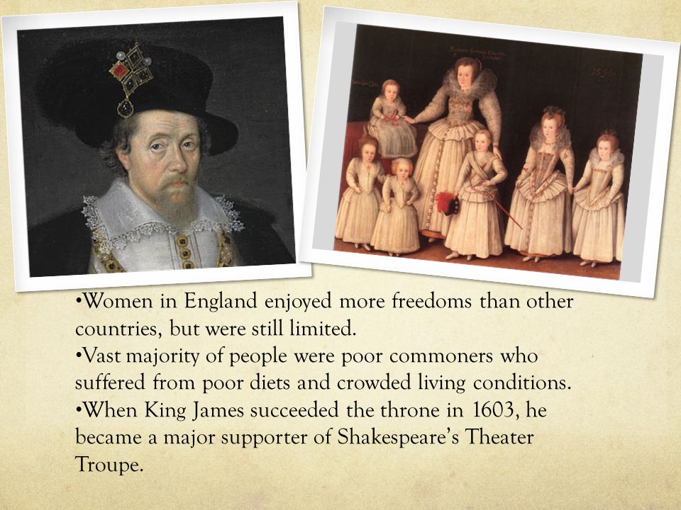 Women in England enjoyed more freedoms than other countries, but were still limited.