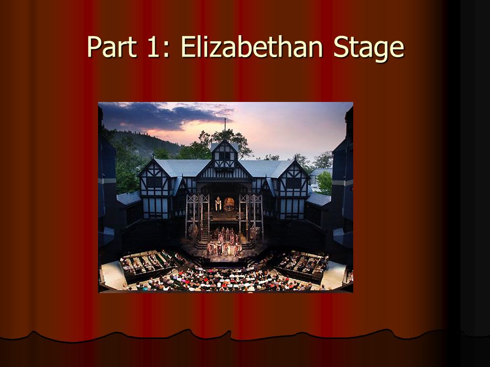 Part 1: Elizabethan Stage