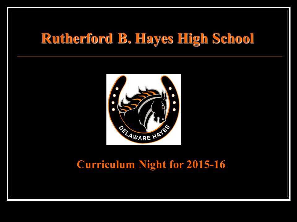 Rutherford B. Hayes High School Curriculum Night for