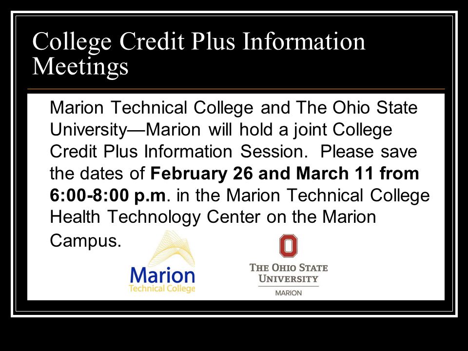 Marion Technical College and The Ohio State University—Marion will hold a joint College Credit Plus Information Session.