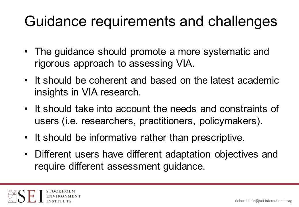 Guidance requirements and challenges The guidance should promote a more systematic and rigorous approach to assessing VIA.