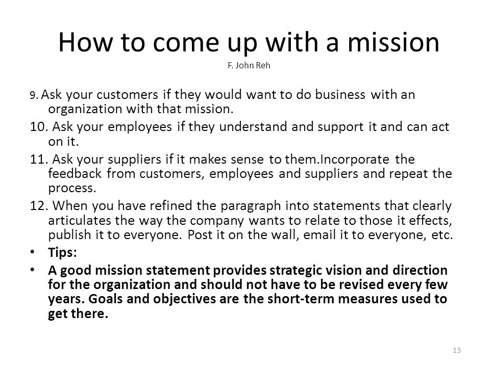 13 9. Ask your customers if they would want to do business with an organization with that mission.