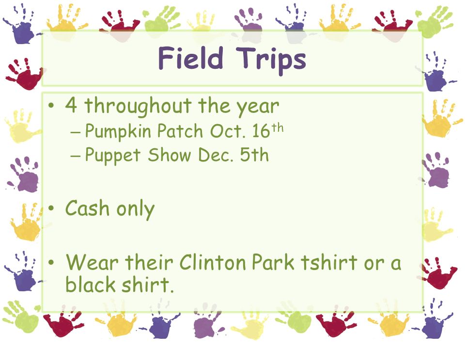 Field Trips 4 throughout the year – Pumpkin Patch Oct.