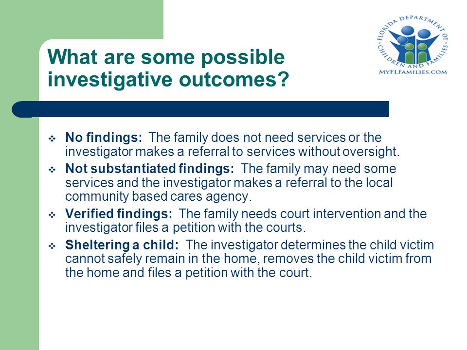 What are some possible investigative outcomes.