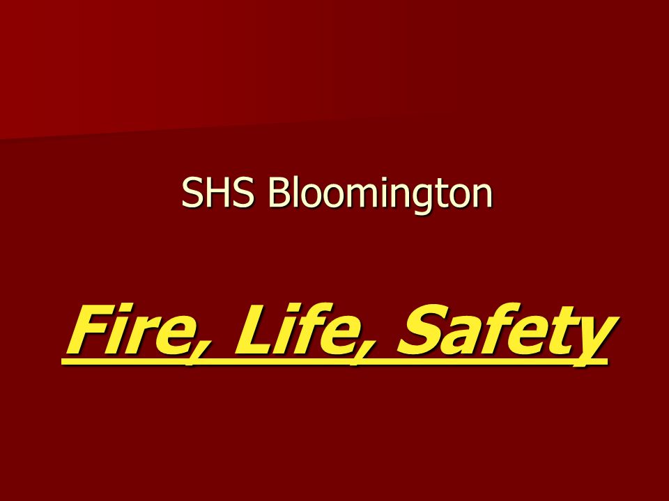 SHS Bloomington Fire, Life, Safety