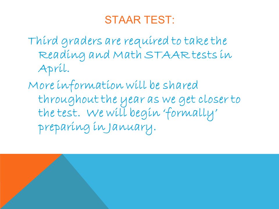 STAAR TEST: Third graders are required to take the Reading and Math STAAR tests in April.