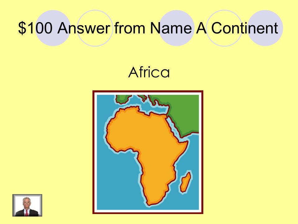 $100 Question from Continent Which continent is in orange