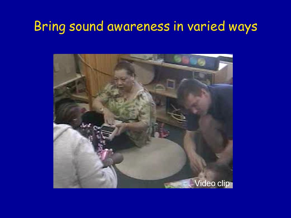Bring sound awareness in varied ways Video clip