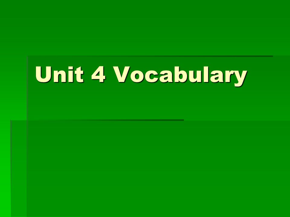 Unit 4 Vocabulary