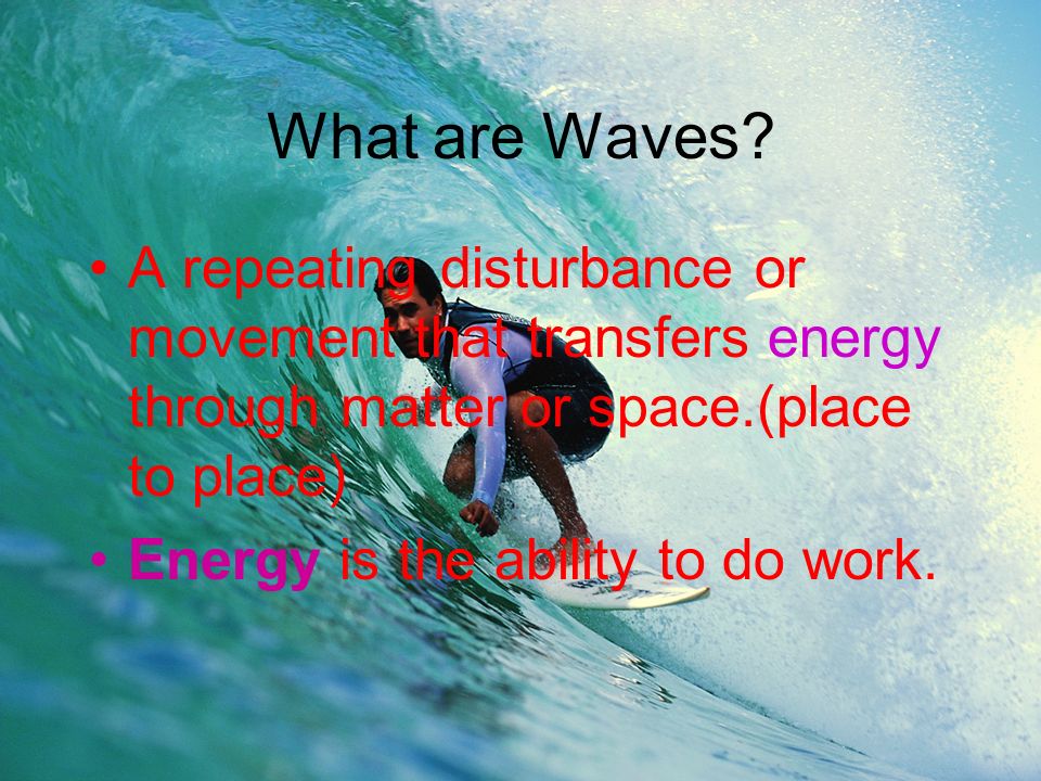 What are Waves.