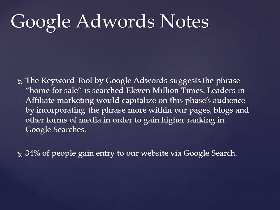  The Keyword Tool by Google Adwords suggests the phrase home for sale is searched Eleven Million Times.